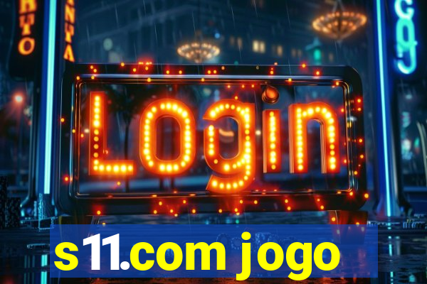 s11.com jogo